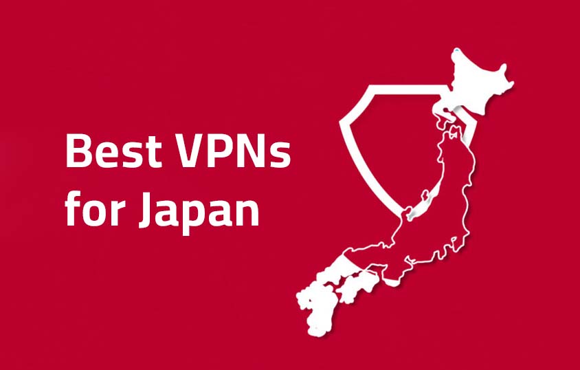 Top VPNs for Japan: Browse the Web Safer & Faster